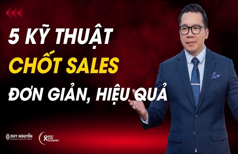 5 kỹ thuật chốt Sales đơn giản, hiệu quả